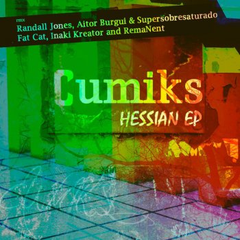 Cumiks feat. Aitor Burgui & Supersobresaturado Hessian - Aitor Burgui and Supersobresaturado Remix