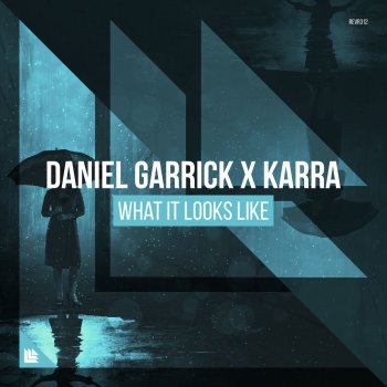 Daniel Garrick feat. KARRA What It Looks Like