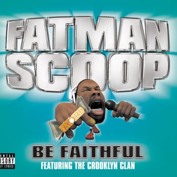 Fatman Scoop & Crooklyn Clan Be Faithful