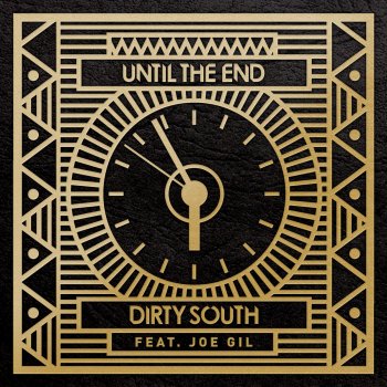 Dirty South feat. Joe Gil Until the End (Dirty South Mix) [feat. Joe Gil]