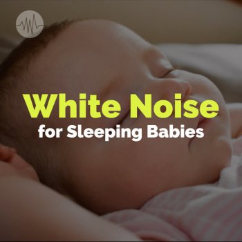 White Noise Ambience feat. White Noise Baby Sleep Focused Attention with Alpha Waves