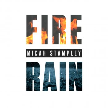 Micah Stampley Fire & Rain (Radio Edit)