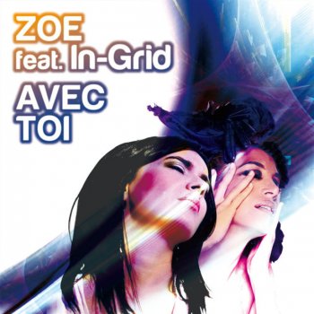 Zoe feat. In-Grid Avec toi