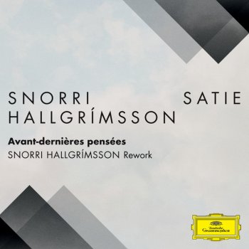 Snorri Hallgrímsson Avant-dernières pensées: I. Idylle - Snorri Hallgrímsson Rework (FRAGMENTS / Erik Satie)