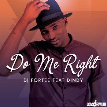 DJ Fortee feat. Dindy Do Me Right