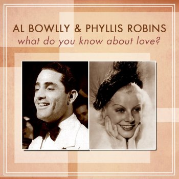 Al Bowlly (Oh! Oh!) What Do You Know About Love?