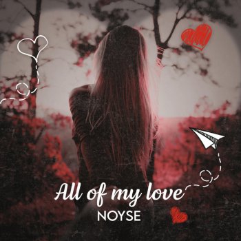 NOYSE All of My Love - Radio Edit