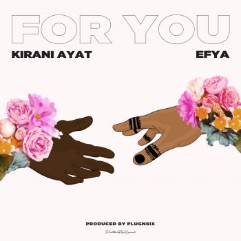 Kirani Ayat feat. Efya For You