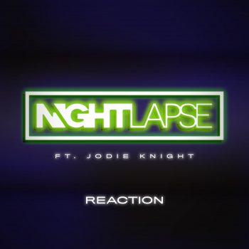 Nightlapse Reaction (feat. Jodie Knight)