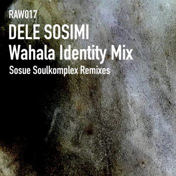 Dele Sosimi feat. Sosue Wahala Identity Mix - Sosue Soulkomplex Beats