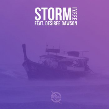 I.Y.F.F.E feat. Desiree Dawson Storm (feat. Desiree Dawson)