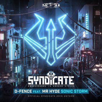 D-Fence Sonic Storm (feat. Mr. Hyde) [Official Syndicate 2019 Anthem]