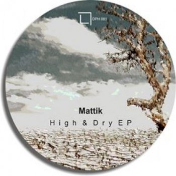 Mattik High & Dry