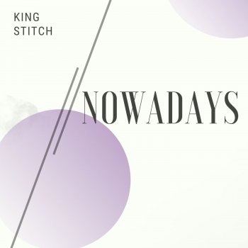 King Stitch Nowadays