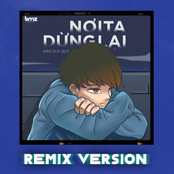 Đào Duy Quý feat. BMZ Nơi Ta Dừng Lại (Remix Version)