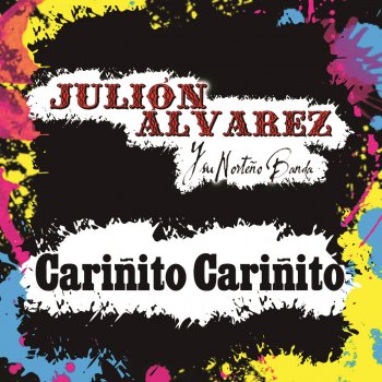 Julión Álvarez y su Norteño Banda feat. Julio Preciado Cariñito Cariñito