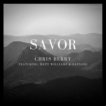 Chris Berry feat. Matt Williams & Satsang Savor (feat. Matt Williams & Satsang)