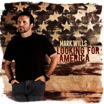 Mark Wills Looking for America