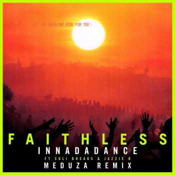 Faithless Innadadance (feat. Suli Breaks & Jazzie B) [Meduza Remix] [Edit]