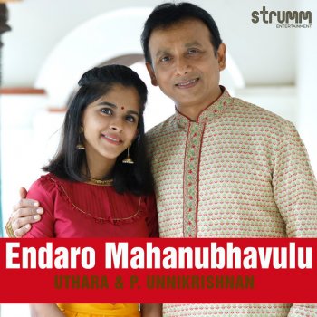 Uthara Unnikrishnan feat. Unnikrishnan Endaro Mahanubhavulu