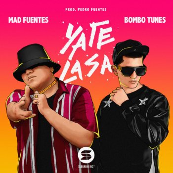 Mad Fuentes feat. DJ Pedro Fuentes & Bombotunes Ya Te la Sa