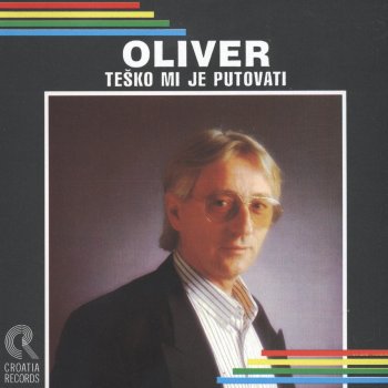 Oliver Dragojević Ostaj Mi Zbogom
