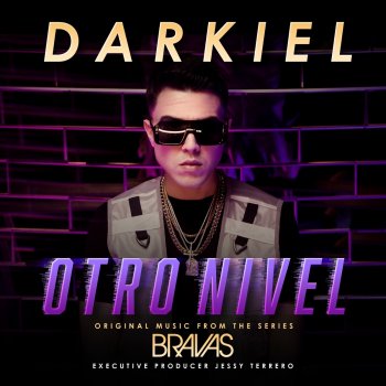 Darkiel Otro Nivel - From the Series "Bravas"