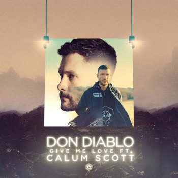 Don Diablo feat. Calum Scott Give Me Love
