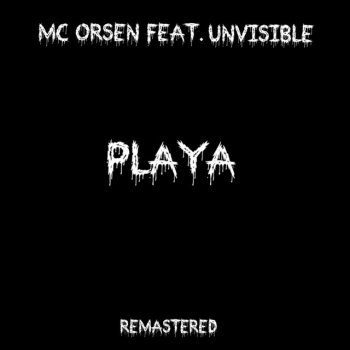 MC Orsen Playa (feat. Unv1s1ble) [Remastered]
