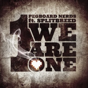 Pegboard Nerds feat. SPLITBREED We Are One (Radio Edit) [feat. Splitbreed]