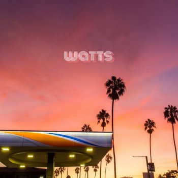 Watts Never Leave You
