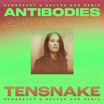 Tensnake feat. Cara Melín, Dombresky & Boston Bun Antibodies - Dombresky & Boston Bun Extended Remix