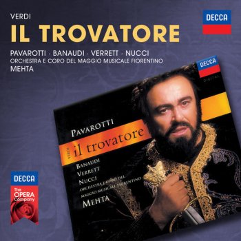 Giuseppe Verdi, Luciano Pavarotti, Orchestra del Maggio Musicale Fiorentino & Zubin Mehta Il Trovatore / Act 3: "Ah sì ben mio"