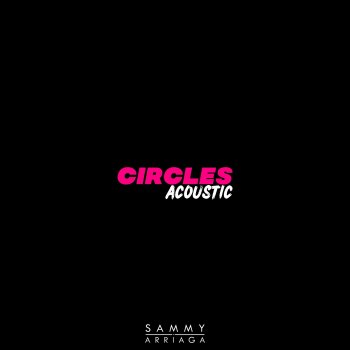 Sammy Arriaga Circles - Acoustic