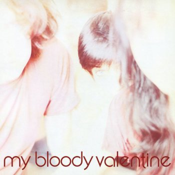 My Bloody Valentine Feed Me With Your Kiss - Remastered Version