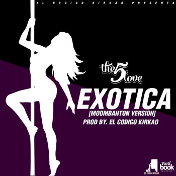 The 5 Love Exotica (Moombahton Version)