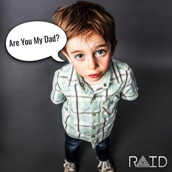 Raid Are You My Dad?