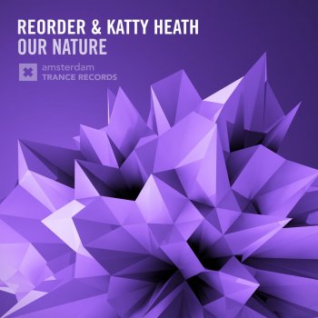 Reorder feat. Katty Heath Our Nature - Original Mix