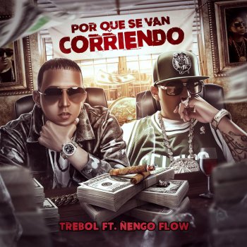 Trebol Clan feat. Ñengo Flow Por Que Se Van Corriendo