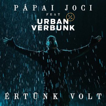 Pápai Joci Értünk volt (feat. Urban Verbunk)