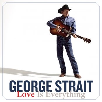 George Strait That's What Breaking Hearts Do