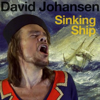 David Johansen Sinking Ship