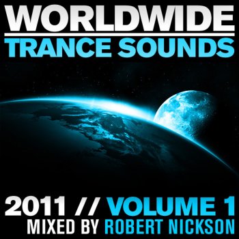 Robert Nickson Worldwide Trance Sounds 2011, Vol. 1 (Full Continuous DJ Mix)