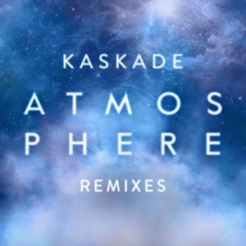 Kaskade Atmosphere (AMTRAC Remix)