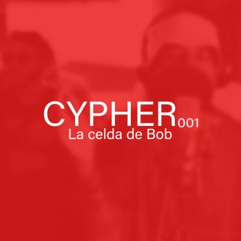 Chuchú Bermudas feat. Gegga & Nasty Killah La Celda de Bob, Cypher 001