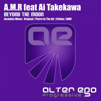 A.M.R feat. Ai Takekawa Beyond the Moon (Pierre in the Air Remix) [feat. Ai Takekawa]
