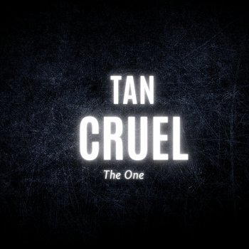 The One Tan Cruel