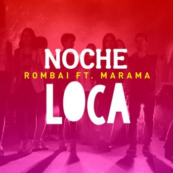 Rombai feat. Marama Noche Loca