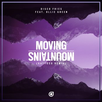 Disco Fries feat. Ollie Green Moving Mountains (GATTÜSO Remix) [feat. Ollie Green]