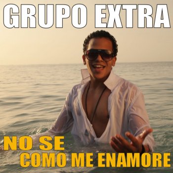 Grupo Extra No Se Como Me Enamore - Bachata Version 2014